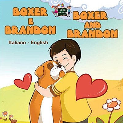 Boxer E Brandon Boxer And Brandon: Italian English Bilingual Edition-..