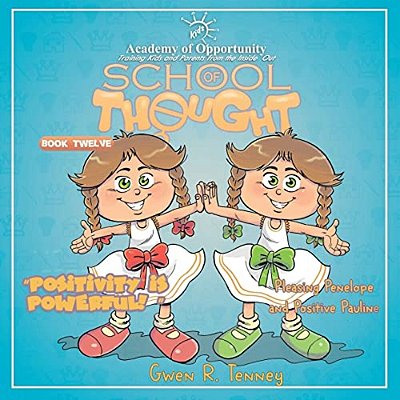 Pleasing Penelope And Positive Pauline: Positivity Is Powerful-..