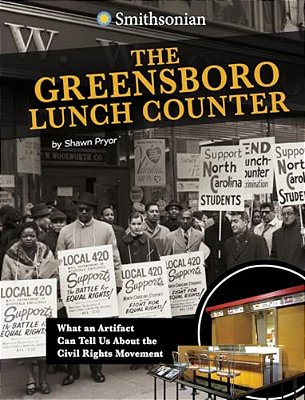 The Greensboro Lunch Counter: What An Artifact Can Tell US About The Civil Rights Movement-..