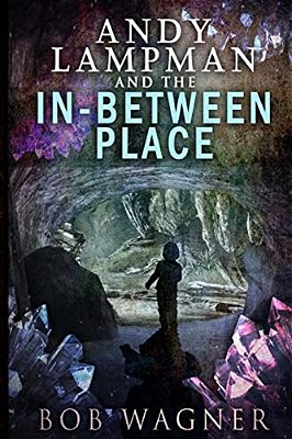Andy Lampman And The In-Between Place-..