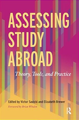 Assessing Study Abroad: Theory, Tools, And Practice-..
