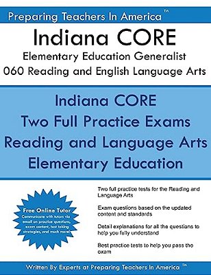 Indiana Core Elementary Education Generalist 060 Reading And English Language Ar: Indiana Core 060 Exam-..