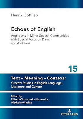 Echoes Of English: Anglicisms In Minor Speech Communities - With Special Focus On Danish And Afrikaans-..