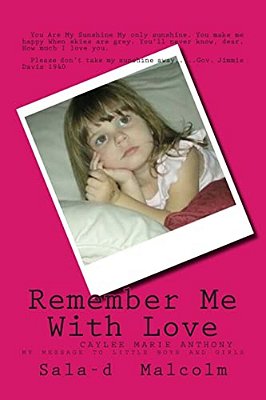 Remember Me With Love: Caylee Anthony.... My Message To Little Boys And Girls-..