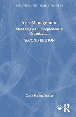 Arts Management: Managing A Culturepreneurial Organization-..
