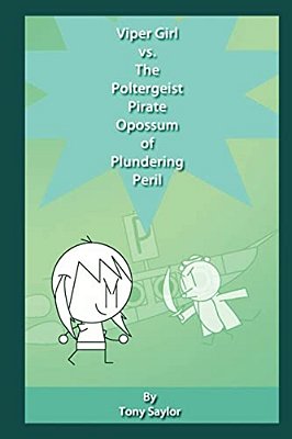 Viper Girl Vs. The Poltergeist Pirate Opossum Of Plundering Peril-..