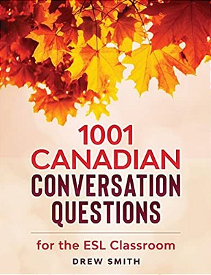 1001 Canadian Conversation Questions For The Esl Classroom-..