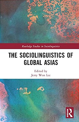 The Sociolinguistics Of Global Asias-..