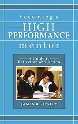 Becoming A High-Performance Mentor: A Guide To Reflection And Action-..