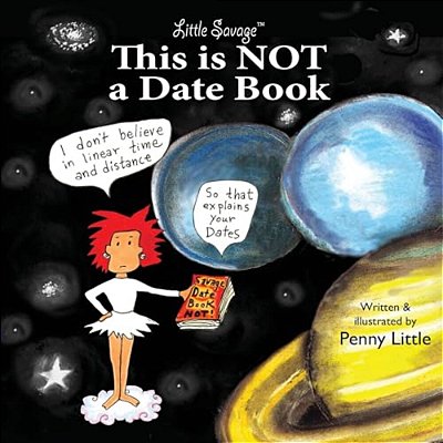 This Is Not A Datebook: Little Savage Explore Space-Time And Relationships-..