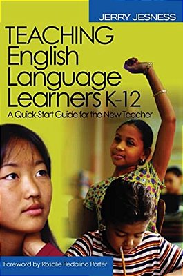 Teaching English Language Learners K-12: A Quick-Start Guide For The New Teacher-..
