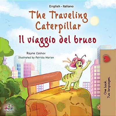 The Traveling Caterpillar (English Italian Bilingual Children's Book)-..