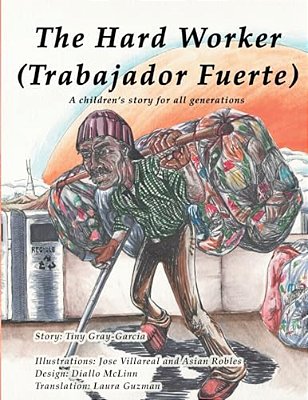 The Hard Worker (El Hombre Muy Trabajador): A Children's Story For All Generations (Una Historia De Niños Para Todas Las Generaciones)-..