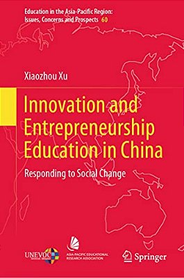 Innovation And Entrepreneurship Education In China: Responding To Social Change-..