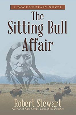 The Sitting Bull Affair: A Documentary Novel-..