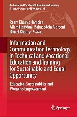 Information And Communication Technology In Technical And Vocational Education And Training For Sustainable And Equal Opportunity: Education, Sustaina-..