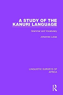 A Study Of The Kanuri Language: Grammar And Vocabulary-..