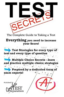 Test Secrets - The Complete Guide To Taking A Test-..