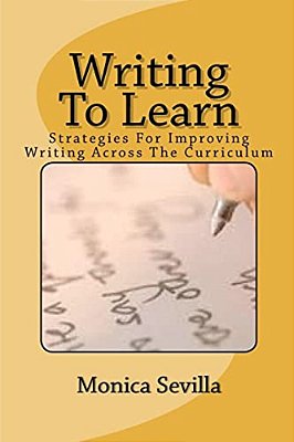 Writing To Learn: Strategies For Improving Writing Across The Curriculum-..