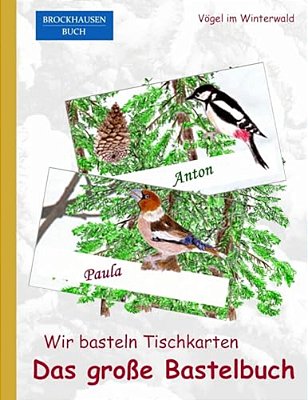 Brockhausen: Wir Basteln Tischkarten - Das Grosse Bastelbuch: Vögel Im Winterwald-..