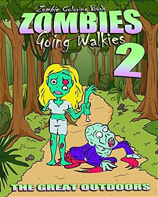 Zombie Coloring Book: Zombies Going Walkies 2 (The Great Outdoors)-..