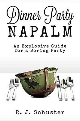 Dinner Party Napalm: An Explosive Guide For A Boring Party-..