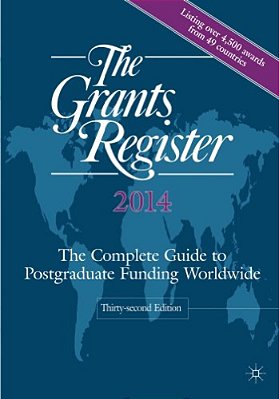 The Grants Register: The Complete Guide To Postgraduate Funding Worldwide-..
