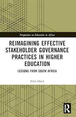 Reimagining Effective Stakeholder Governance Practices In Higher Education: Lessons From South Africa-..