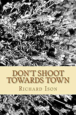 Don't Shoot Towards Town-..