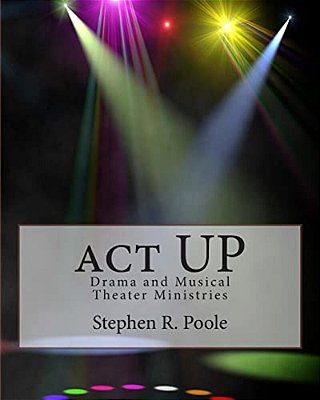 Act Up: Drama And Musical Theater Ministries-..