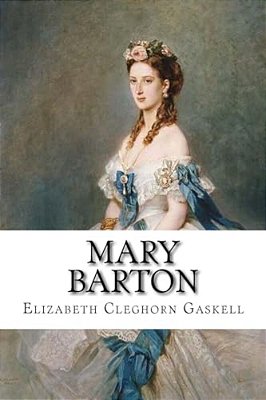 Mary Barton Elizabeth Cleghorn Gaskell-..