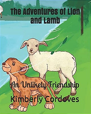 The Adventures Of Lion And Lamb: An Unlikely Friendship-..
