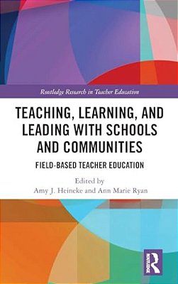 Teaching, Learning, And Leading With Schools And Communities: Field-Based Teacher Education-..