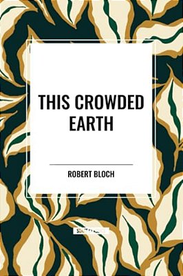 This Crowded Earth-..