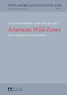 American Wild Zones: Space, Experience, Consciousness-..