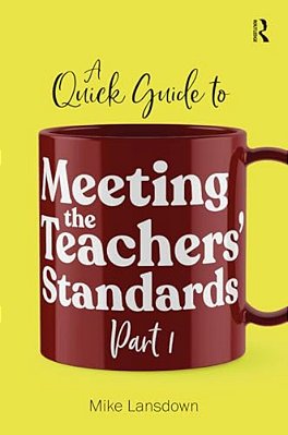 A Quick Guide To Meeting The Teachers' Standards Part 1-..