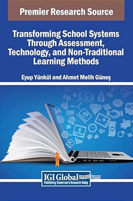 Transforming School Systems Through Assessment, Technology, And Non-Traditional Learning Methods-..