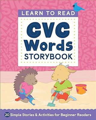 Learn To Read: Cvc Words Storybook: 20 Simple Stories & Activities For Beginner Readers-..