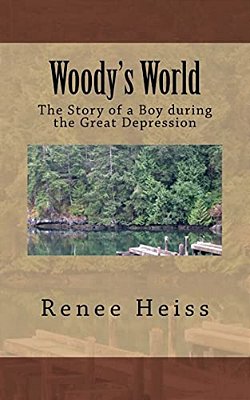 Woody's World: The Story Of A Boy During The Great Depression-..