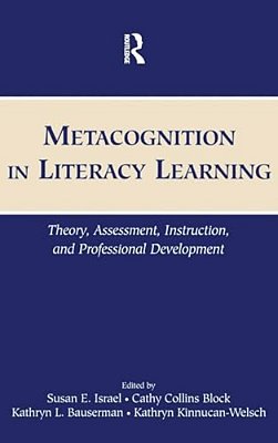 Metacognition In Literacy Learning: Theory, Assessment, Instruction, And Professional Development-..
