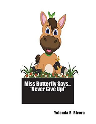 Miss Butterfly Says... Never Give Up!-..