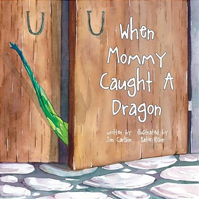 When Mommy Caught A Dragon-..