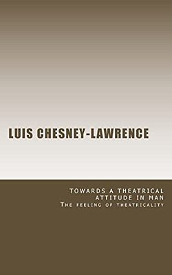 Towards A Theatrical Attitude In Man-..