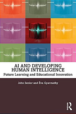 Ai And Developing Human Intelligence: Future Learning And Educational Innovation-..