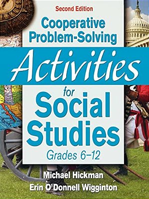 Cooperative Problem-Solving Activities For Social Studies: Grades 6-12-..
