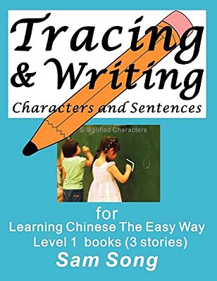 Tracing & Writing Characters And Sentences: For Learning Chinese The Easy Way L1 Books (3 Stories)-..