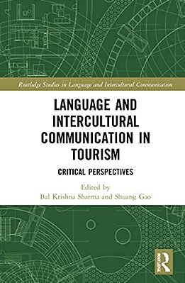 Language And Intercultural Communication In Tourism: Critical Perspectives-..