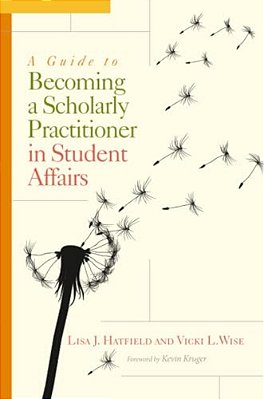 A Guide To Becoming A Scholarly Practitioner In Student Affairs-..