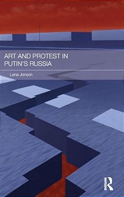 Art And Protest In Putin's Russia-..