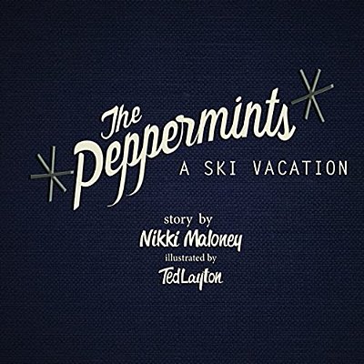 The Peppermints: A Ski Vacation-..
